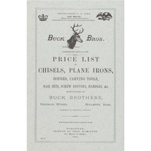 Buck Brothers Price List of Chisels Plane Irons Gouges Carving Tools Nail Sets Screw Drivers Handles  c. by Martyl Pollak