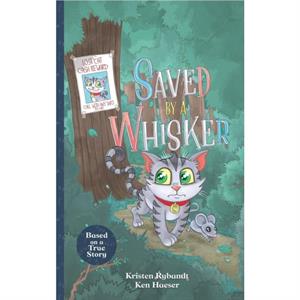 Saved by A Whisker by Kristen Rybandt