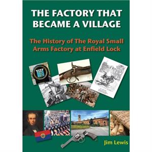 The Factory that Became a Village by Jim Lewis