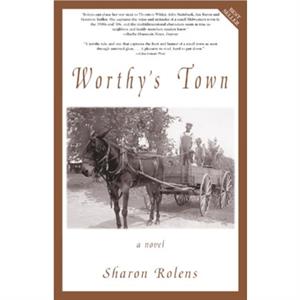 Worthys Town by Sharon Rolens