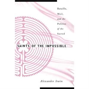 Saints Of The Impossible by Alexander Irwin