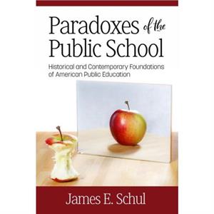 Paradoxes of the Public School by James E. Schul