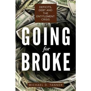 Going for Broke by Michael D. Tanner