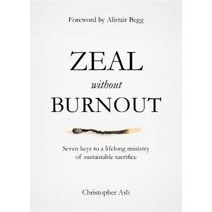 Zeal without Burnout by Christopher Ash