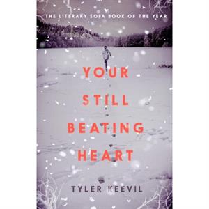 Your Still Beating Heart by Tyler Keevil