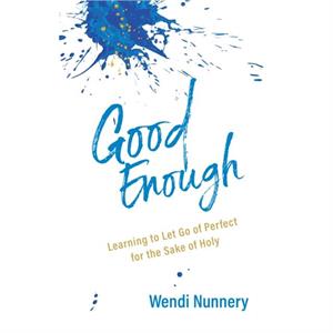 Good Enough by Wendi Nunnery