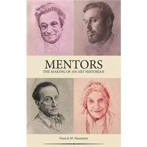 Mentors by Francis M. Naumann