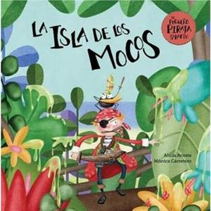 La isla de los mocos by Alicia Acosta