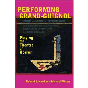 Performing GrandGuignol by Prof. Michael Wilson