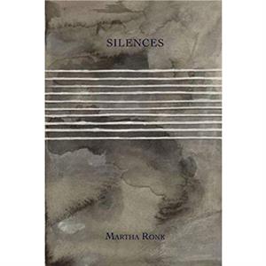 Silences by Martha Ronk