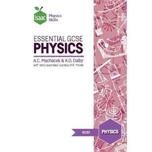 Essential GCSE Physics by Keith Dalby