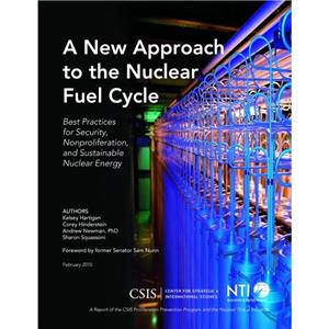 A New Approach to the Nuclear Fuel Cycle by Sharon Squassoni