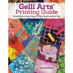 Gelli Arts Printing Guide by Suzanne McNeill