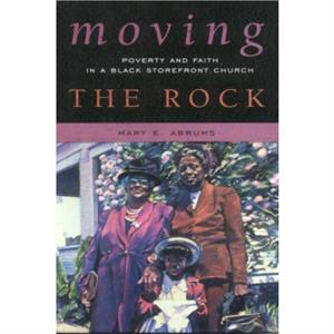 Moving the Rock by Mary E. Abrums