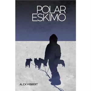 Polar Eskimo by Alex Hibbert