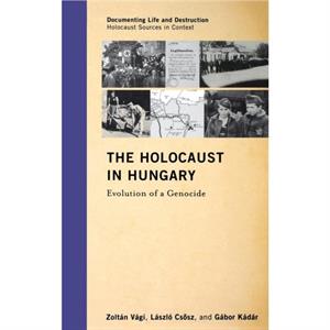 The Holocaust in Hungary by Gabor Kadar