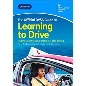 The official DVSA guide to learning to drive by Driver and Vehicle Standards Agency