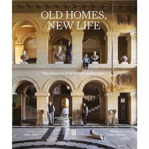 Old Homes New Life by Clive Aslet