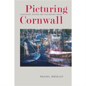 Picturing Cornwall by Rachel Moseley