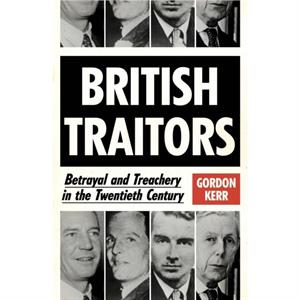 British Traitors by Gordon Kerr