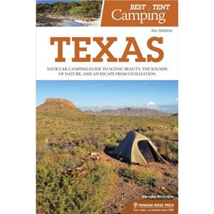 Best Tent Camping Texas by Wendel Withrow