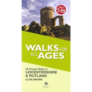 Walks for All Ages Leicestershire  Rutland by Clive Brown