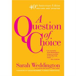 A Question Of Choice by Sarah Weddington