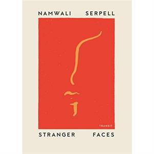 Stranger Faces by Namwali Serpell