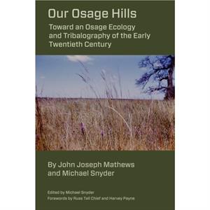 Our Osage Hills by John Joseph Mathews