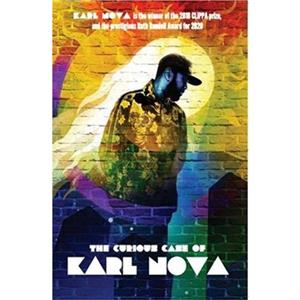 The Curious Case of Karl Nova by Karl Nova