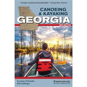 Canoeing  Kayaking Georgia by Bob Sehlinger