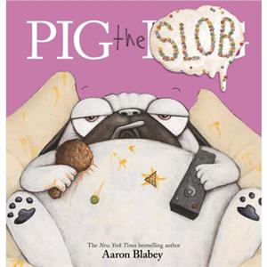 Pig the Slob by Aaron Blabey