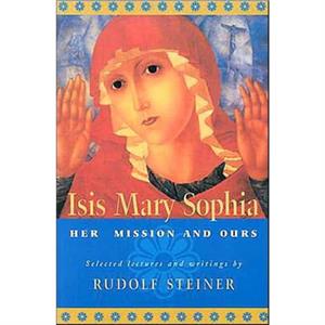 ISIS Mary Sophia by Rudolf Steiner