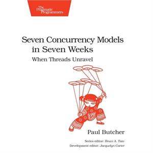 Seven Concurrency Models in Seven Weeks by Paul Butcher