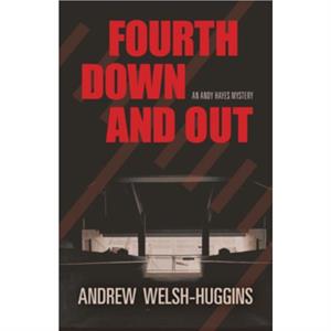 Fourth Down and Out by Andrew WelshHuggins