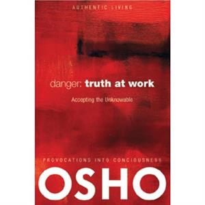 Danger Truth at Work by Osho