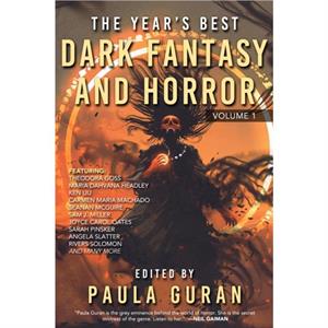 The Years Best Dark Fantasy  Horror Volume 1 by Paula Guran