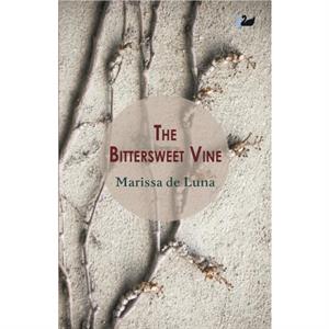 The Bittersweet Vine by Marissa de Luna