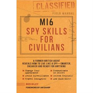 MI6 Spy Skills for Civilians by Red Riley