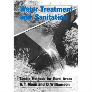 Water Treatment and Sanitation by D Williamson