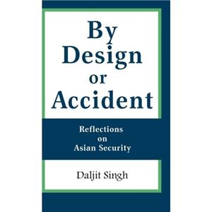 By Design or Accident by Daljit Singh