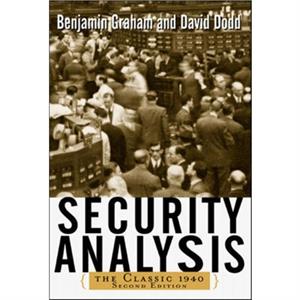 Security Analysis The Classic 1940 Edition by David Dodd