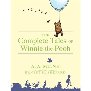 The Complete Tales of WinnieThePooh by A A Milne