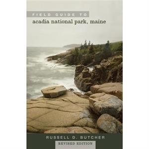 Field Guide to Acadia National Park Maine by Russell D. Butcher