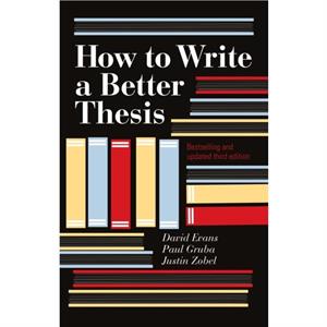 How To Write A Better Thesis 3rd Edition by David Evans