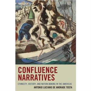 Confluence Narratives by Antonio Luciano de Andrade Tosta