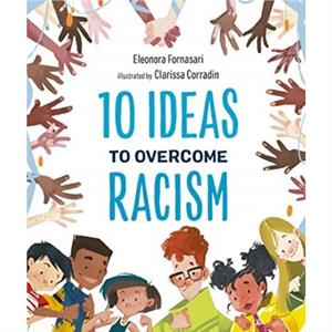 10 Ideas to Overcome Racism by Eleonora Fornasari