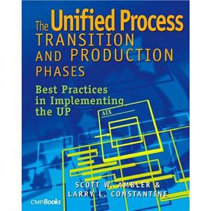 The Unified Process Transition and Production Phases by Larry Constantine