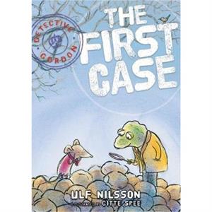 Detective Gordon The First Case by Ulf Nilsson