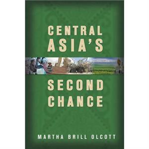 Central Asias Second Chance by Martha Brill Olcott